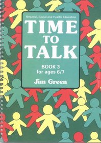Time to Talk: Bk.3: Personal, Social and Health Education for Ages 4 to 7