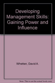 Developing Management Skills: Gaining Power and Influence