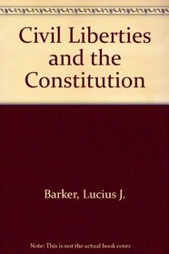Civil Liberties and the Constitution