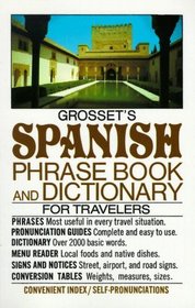 Grosset's Spanish Phrase Book and Dictionary for Travelers (Grosset's Phrase Book and Dictionary Series)