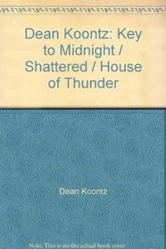 Key to Midnight, Shattered, and: House of Thunder