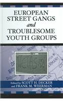 European Street Gangs and Troublesome Youth Groups (Violence Prevention and Policy)