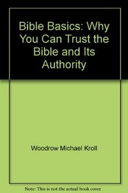 Bible Basics: Why You Can Trust the Bible and Its Authority