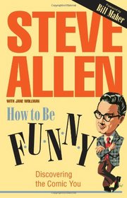 How to Be Funny: Discovering the Comic in You