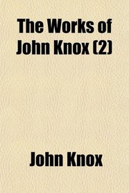 The Works of John Knox (2)