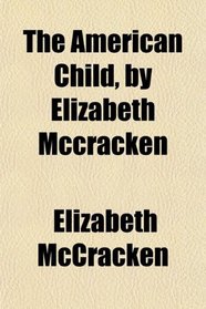 The American Child, by Elizabeth Mccracken