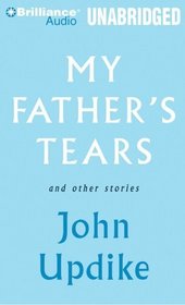 My Father's Tears and Other Stories (Audio CD) (Unabridged)