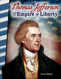 Thomas Jefferson and the Empire of Liberty (Primary Source Readers)