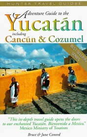 Adventure Guide to the Yucatan: Including Cancun & Cozumel (Adventure Guide to the Yucatan)