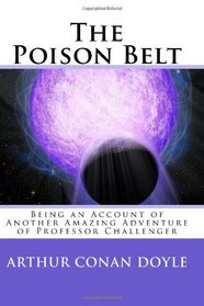 The Poison Belt: Being an Account of Another Amazing Adventure of Professor Challenger