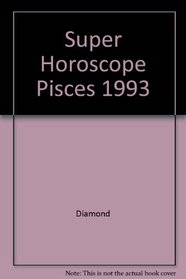 Super Horoscope Pisces 1993