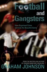 Football and Gangsters: How Organised Crime Controls the Beautiful Game