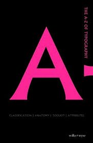 A-Z of Typography: Classification - Anatomy - Toolkit - Attributes