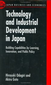 Technology and Industrial Development in Japan: Building Capabilities by Learning, Innovation, and Public Policy (Japan Business and Economics Series)
