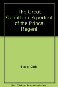 The Great Corinthian: A portrait of the Prince Regent