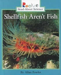 Shellfish Aren't Fish (Rookie Read-About Science)