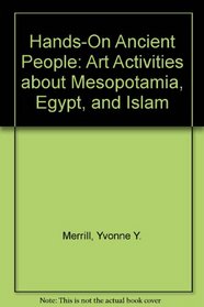 Hands-On Ancient People: Art Activities about Mesopotamia, Egypt, and Islam (Hands-On Ancient People)