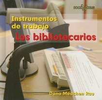 Los Bibliotecarios / Librarians (Book Worms: Instrumentos De Trabajo /Tools We Use) (Spanish Edition)