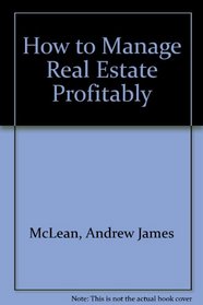 How to Manage Real Estate Profitably