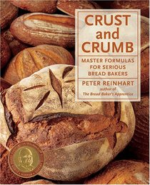 Crust & Crumb: Master Formulas for Serious Bread Bakers