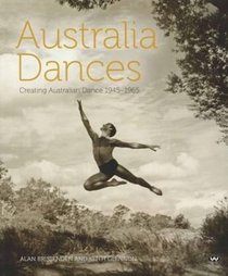 Australia Dances: Creating Australian Dance, 1945-1965