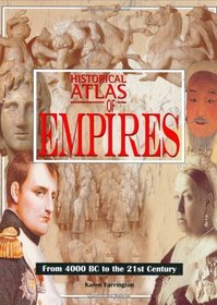 Historical Atlas of Empires: From 4000 BC to the 21st Century