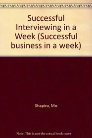 Successful Interviewing in a Week (Successful Business in a Week)