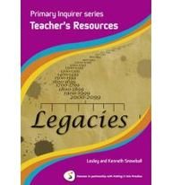 Primary Inquirer Series: Legacies Teacher Book: Pearson in Partnership with Putting it into Practice