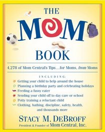 Mom Book: 679 Battle-Tested Tips...by Moms, for Moms