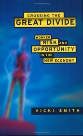 Crossing the Great Divide: Worker Risk and Opportunity in the New Economy