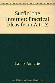 Surfin' the Internet: Practical Ideas from A to Z