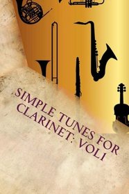 Simple Tunes For Clarinet: Vol1: Beginner and Intermediate level tunes for clarinet (Volume 1)