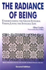 The Radiance of Being: Understanding the Grand Integral Vision : Living the Integral Life (Omega Book (New York, N.Y.).)