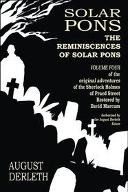 The Reminiscences of Solar Pons (The Adventures of Solar Pons) (Volume 4)