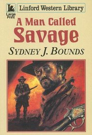 A Man Called Savage (Linford Western)