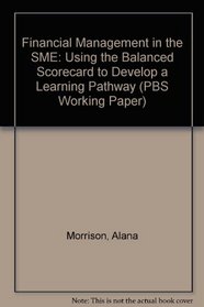 Financial Management in the SME: Using the Balanced Scorecard to Develop a Learning Pathway (PBS Working Paper)