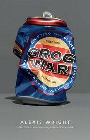 Grog War: Shifting the Blame: One Town's Fight Against Alcohol