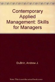 Contemporary Applied Management: Behavioral Science Techniques for Managers and Professionals