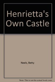 Henrietta's Own Castle