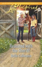 Reunited with the Sheriff (Love Inspired, No 786)