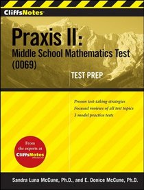 Cliff Notes: Praxis II: Middle School Mathematics Test (0069) Test Prep