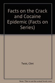 Facts on the Crack and Cocaine Epidemic (Facts on Series)