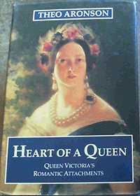 Heart of a Queen: Queen Victoria's Romantic Attachments