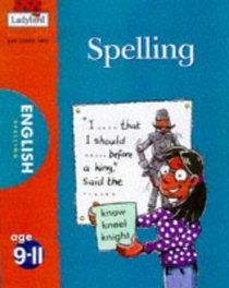 Spelling (National Curriculum - Key Stage 2 - All You Need to Know S.)