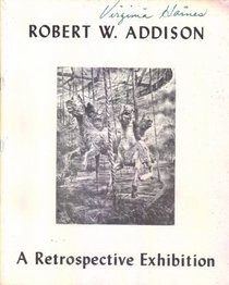 Robert W. Addison, A Retrospective Exhibition (Contemporary Realists)