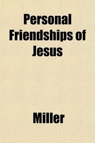 Personal Friendships of Jesus