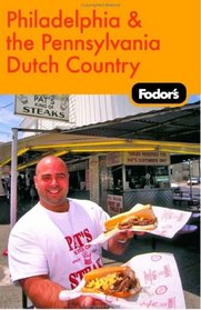 Fodor's Philadelphia and the Pennsylvania Dutch Country, 15th Edition (Fodor's Gold Guides)