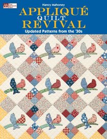 Applique Quilt Revival: Updated Patterns from the 30's