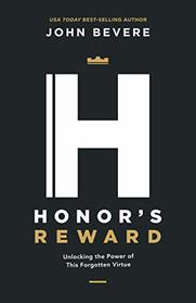 Honor's Reward: Unlocking the Power of This Forgotten Virtue