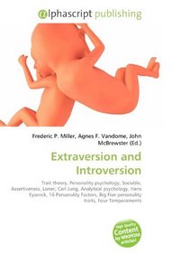 Extraversion and Introversion: Trait theory, Personality psychology, Sociable, Assertiveness, Loner, Carl Jung, Analytical psychology, Hans Eysenck, 16 ... Five personality traits, Four Temperaments